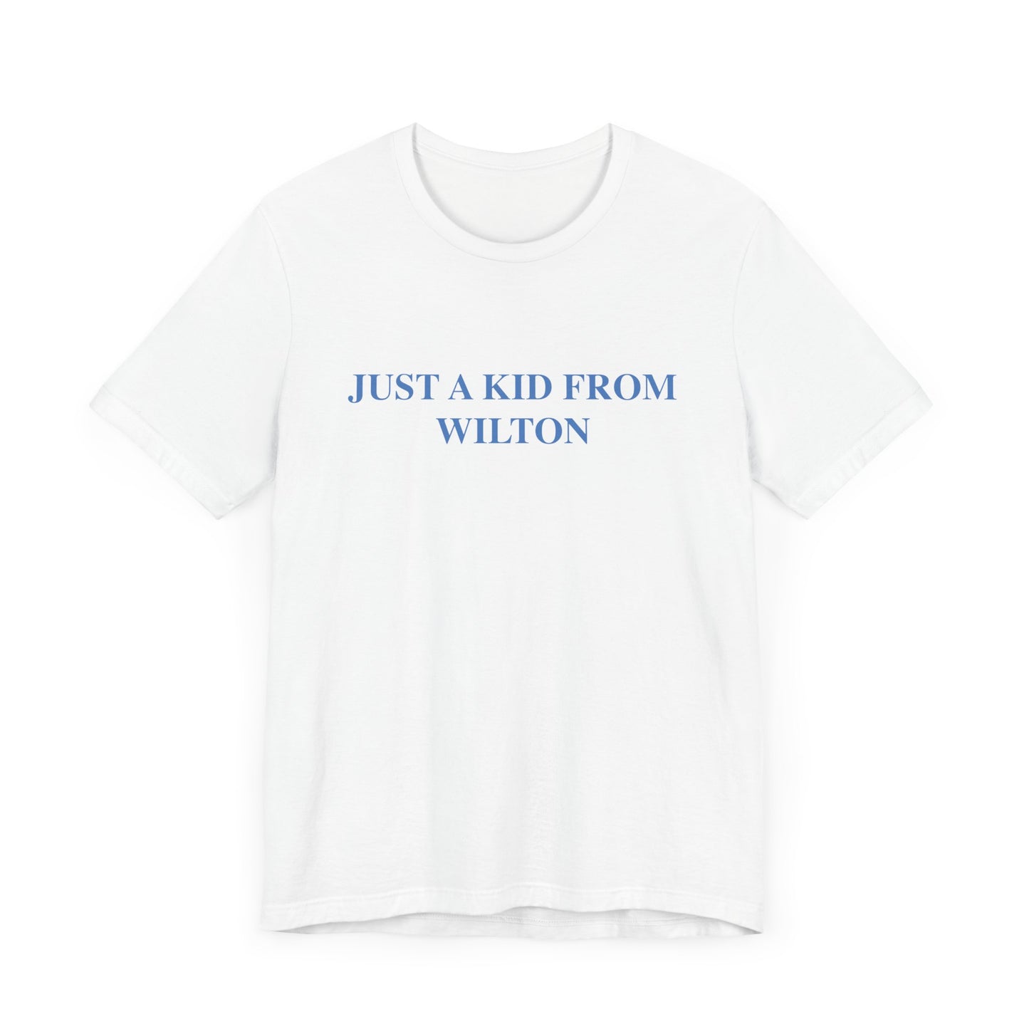 Just a kid from Wilton Unisex Jersey Short Sleeve Tee