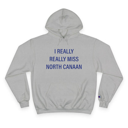 I Really Really Miss North Canaan Champion Hoodie