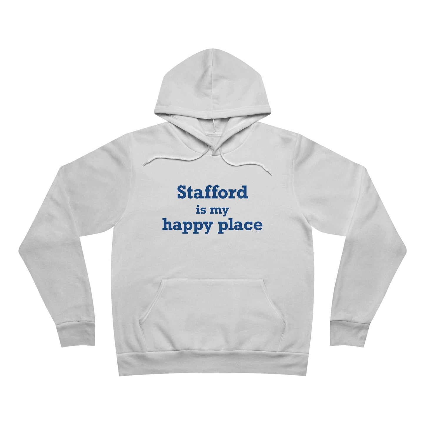 Stafford is My Happy Place Unisex Sponge Fleece Pullover Hoodie