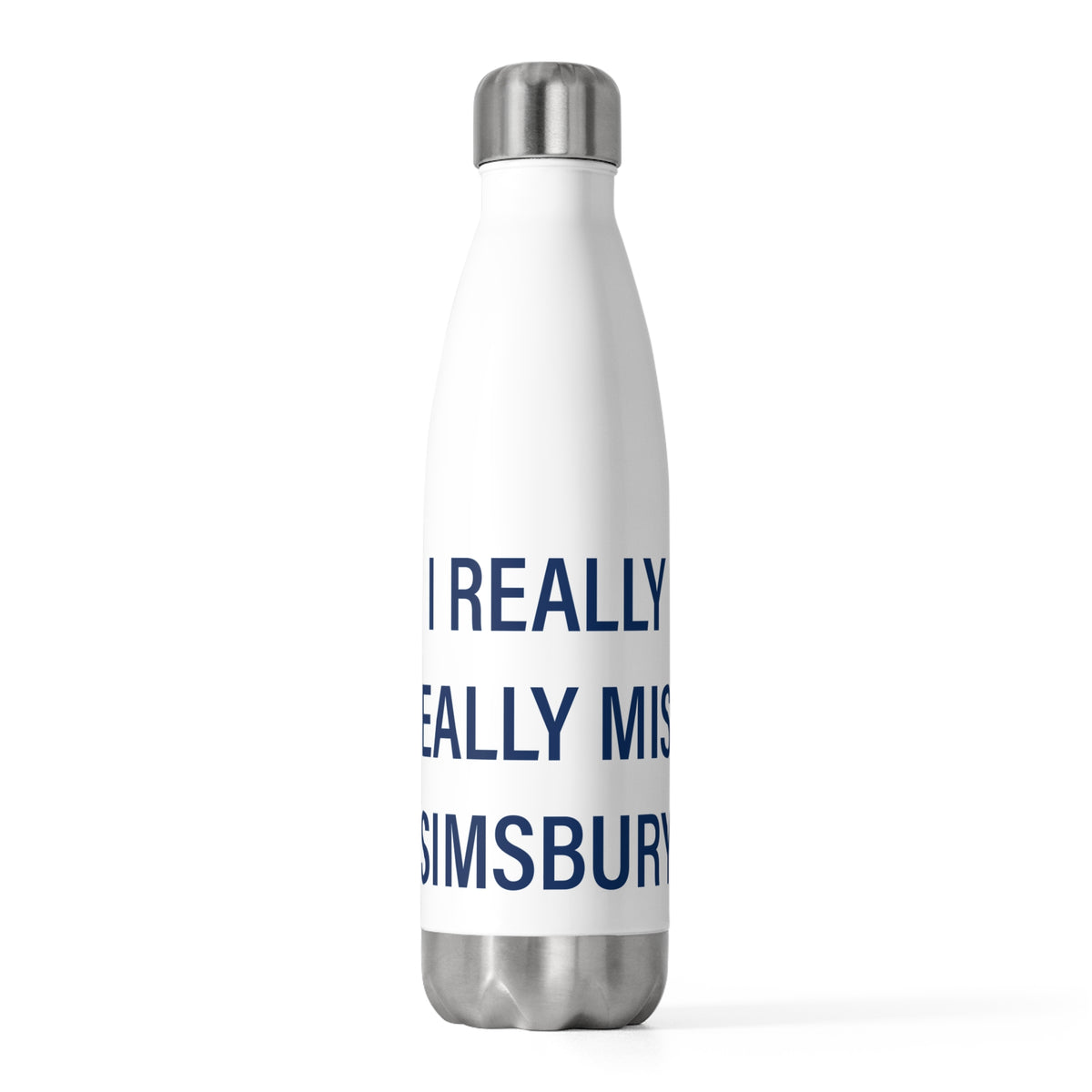 I Really Really Miss Simsbury 20 oz Insulated Bottle