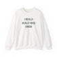 I Really Really Miss Union Unisex Heavy Blend™ Crewneck Sweatshirt
