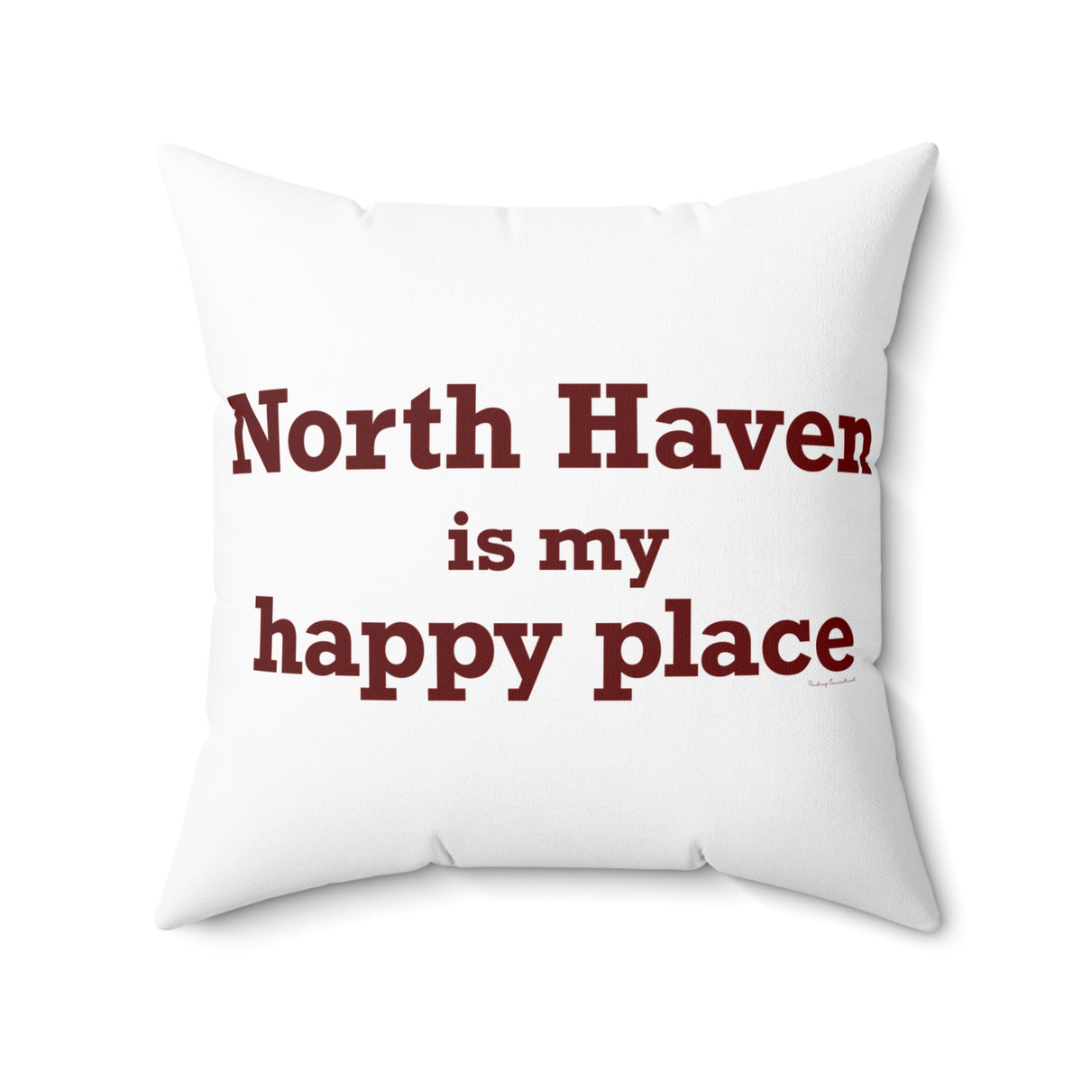 North Haven is My Happy Place Polyester Square Pillow