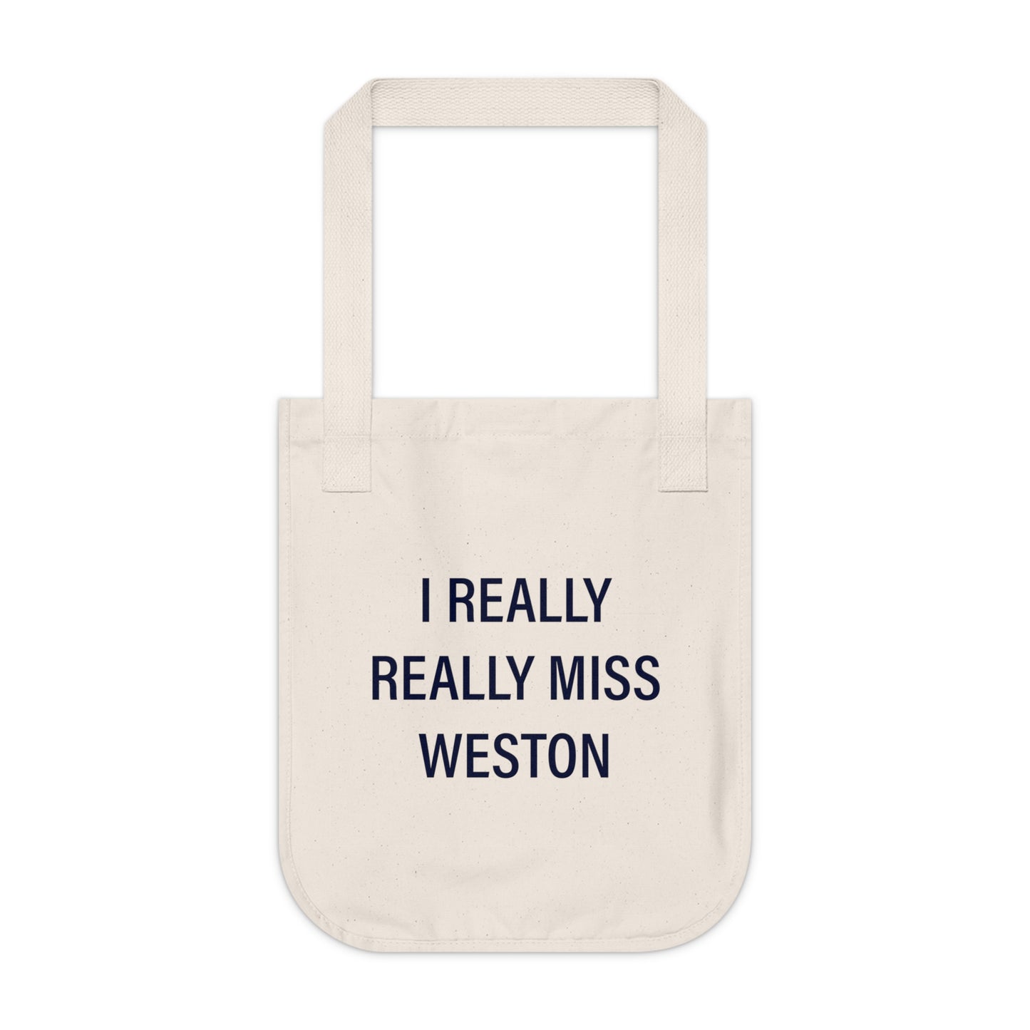 I Really Really Miss Weston Organic Canvas Tote Bag