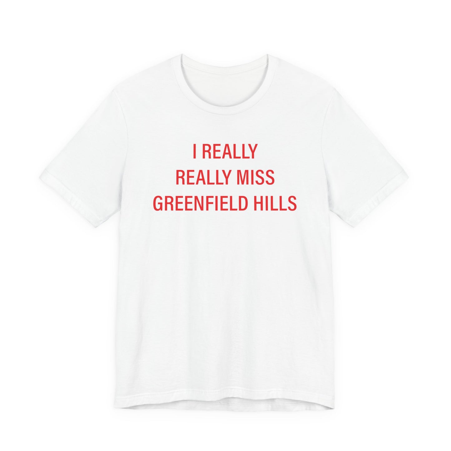 I Really Really Miss Greenfield Hill Unisex Jersey Short Sleeve T-Shirt