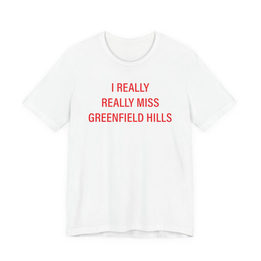 I Really Really Miss Greenfield Hill Unisex Jersey Short Sleeve T-Shirt