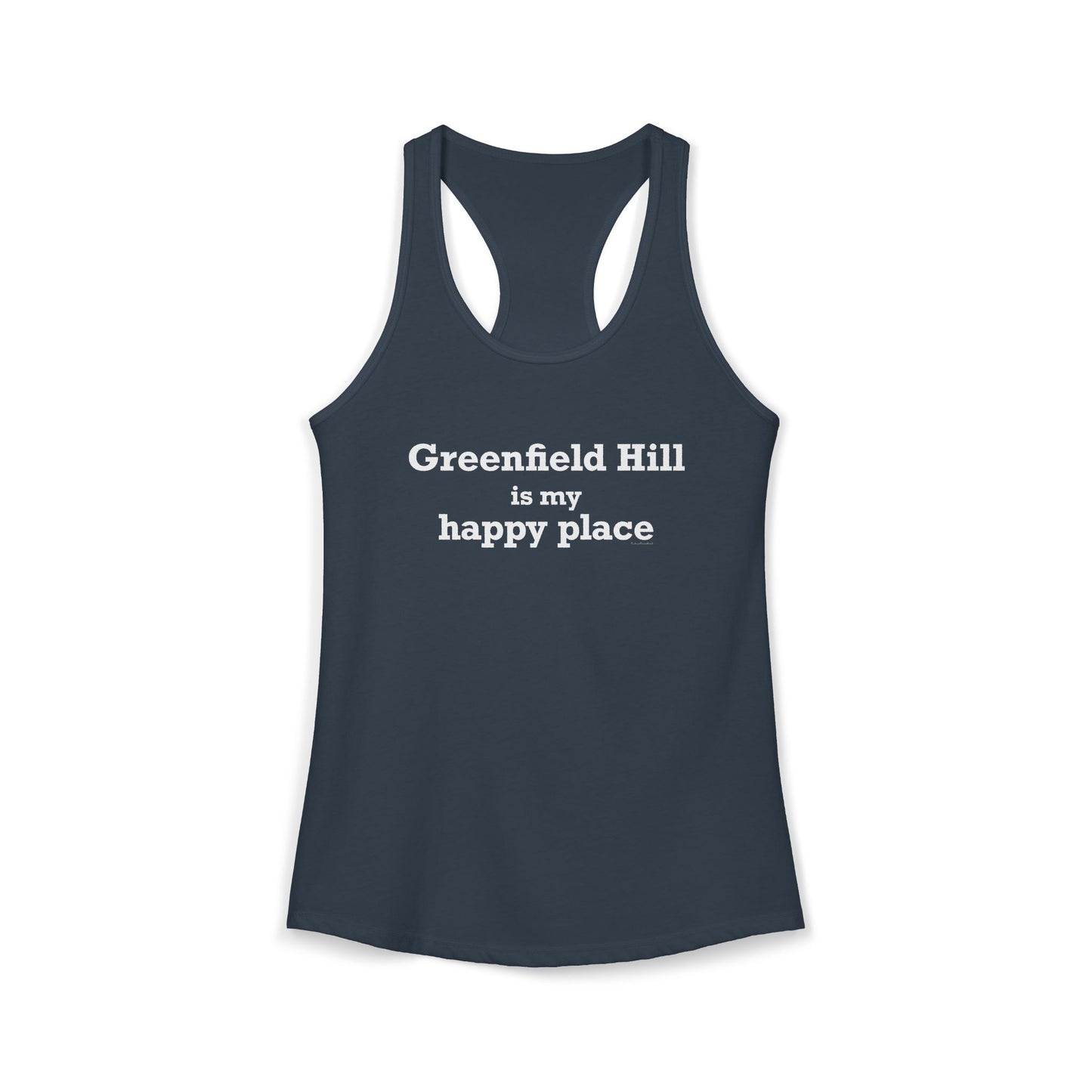 Greenfield Hill is My Happy Place Women's Ideal Racerback Tank Top