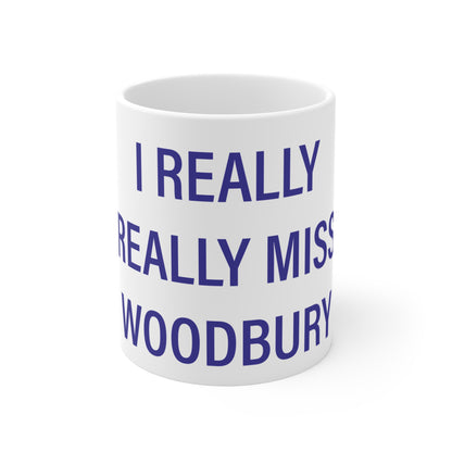 I Really Really Miss Woodbury Mug 11oz