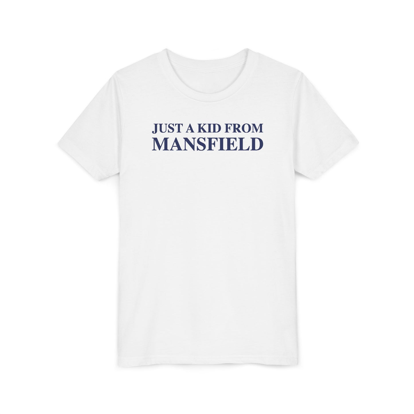 Just a kid from Mansfield Youth Short Sleeve T-Shirt