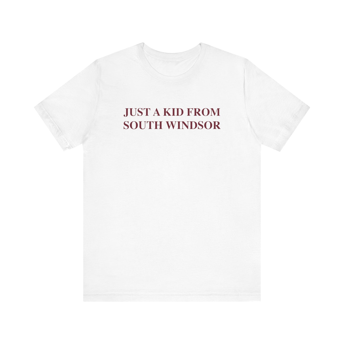Just a kid from South Windsor Unisex Jersey Short Sleeve T-Shirt