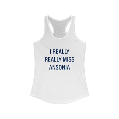 I Really Really Miss  Ansonia Women's Ideal Racerback Tank Top