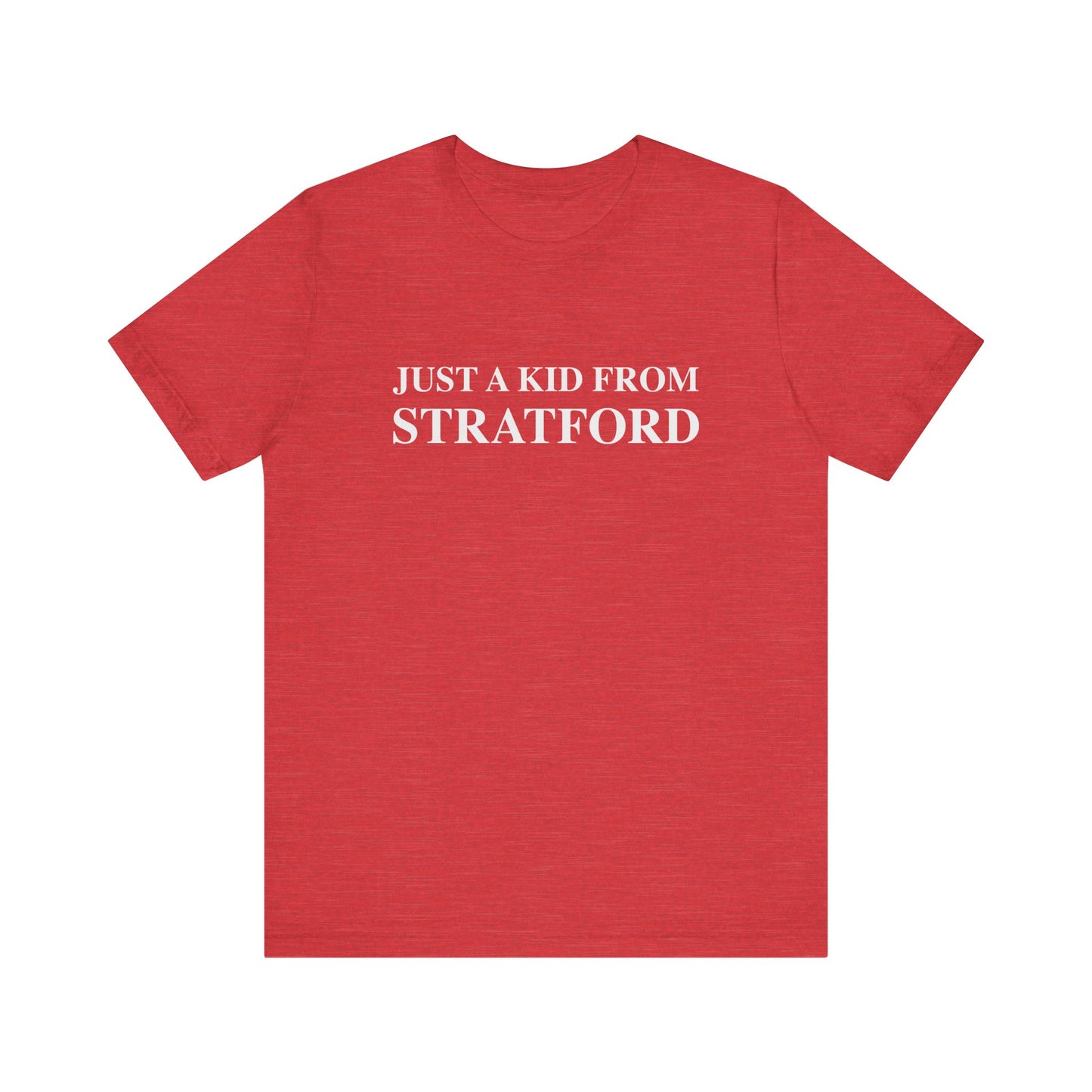 Just a kid from Stratford Unisex Jersey Short Sleeve Tee