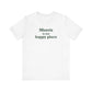 Morris is My Happy Place Unisex Jersey Short Sleeve T-Shirt