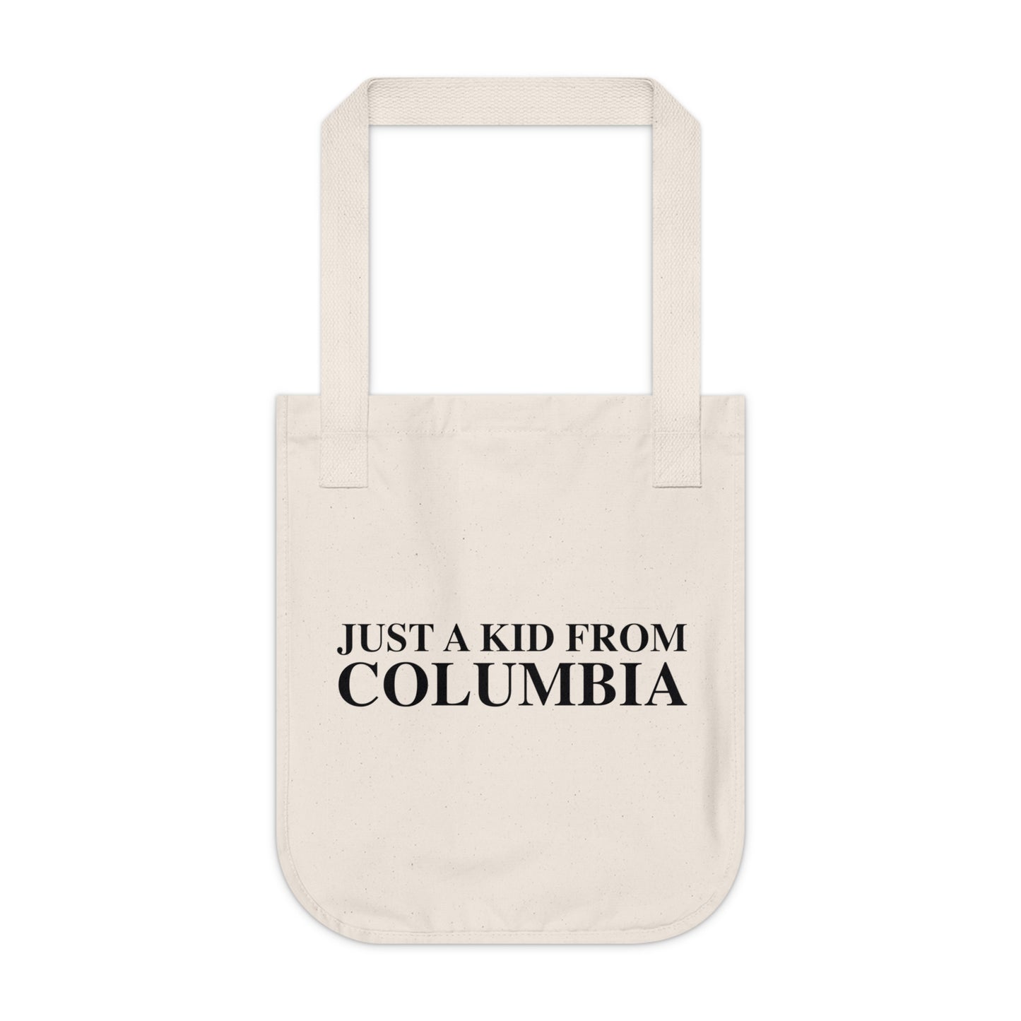 Just a kid from Columbia Organic Canvas Tote Bag