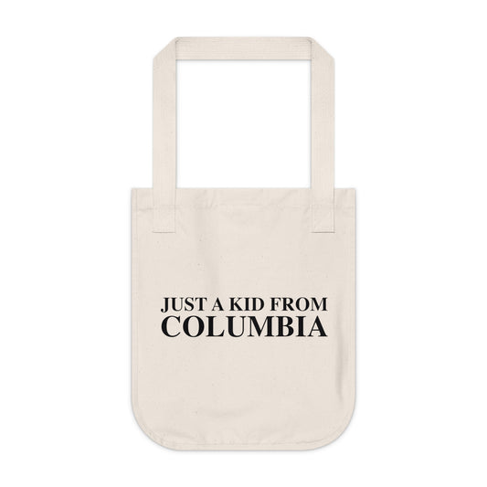 Just a kid from Columbia Organic Canvas Tote Bag
