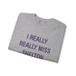 I Really Really Miss Shelton Unisex Heavy Blend™ Crewneck Sweatshirt