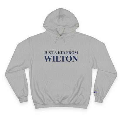Just a kid from Wilton Champion Hoodie
