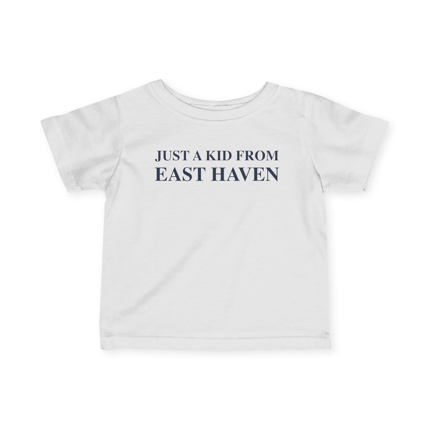 Just a kid from East Haven Infant Fine Jersey T-Shirt