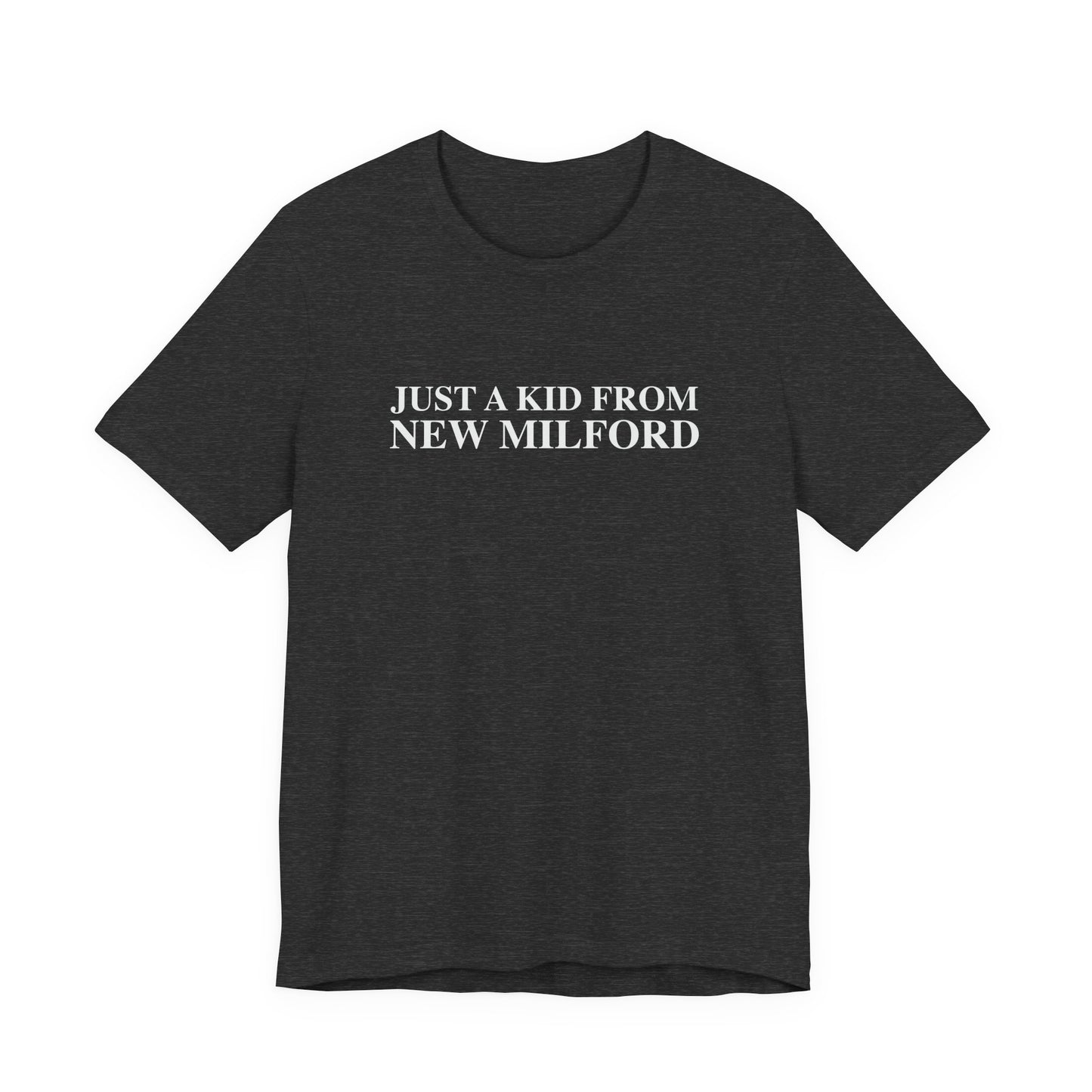 Just a kid from New Milford Unisex Jersey Short Sleeve T-Shirt