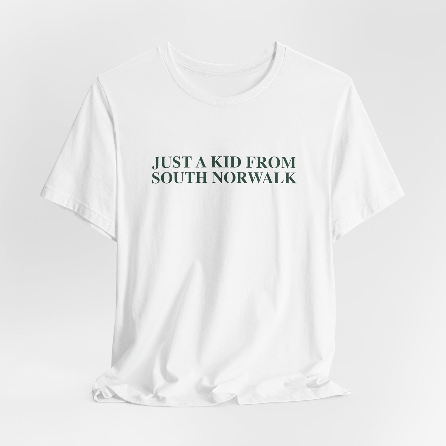Just a kid from South Norwalk Unisex Jersey Short Sleeve T-Shirt