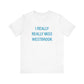 I Really Really Miss Westbrook Unisex Jersey Short Sleeve Tee