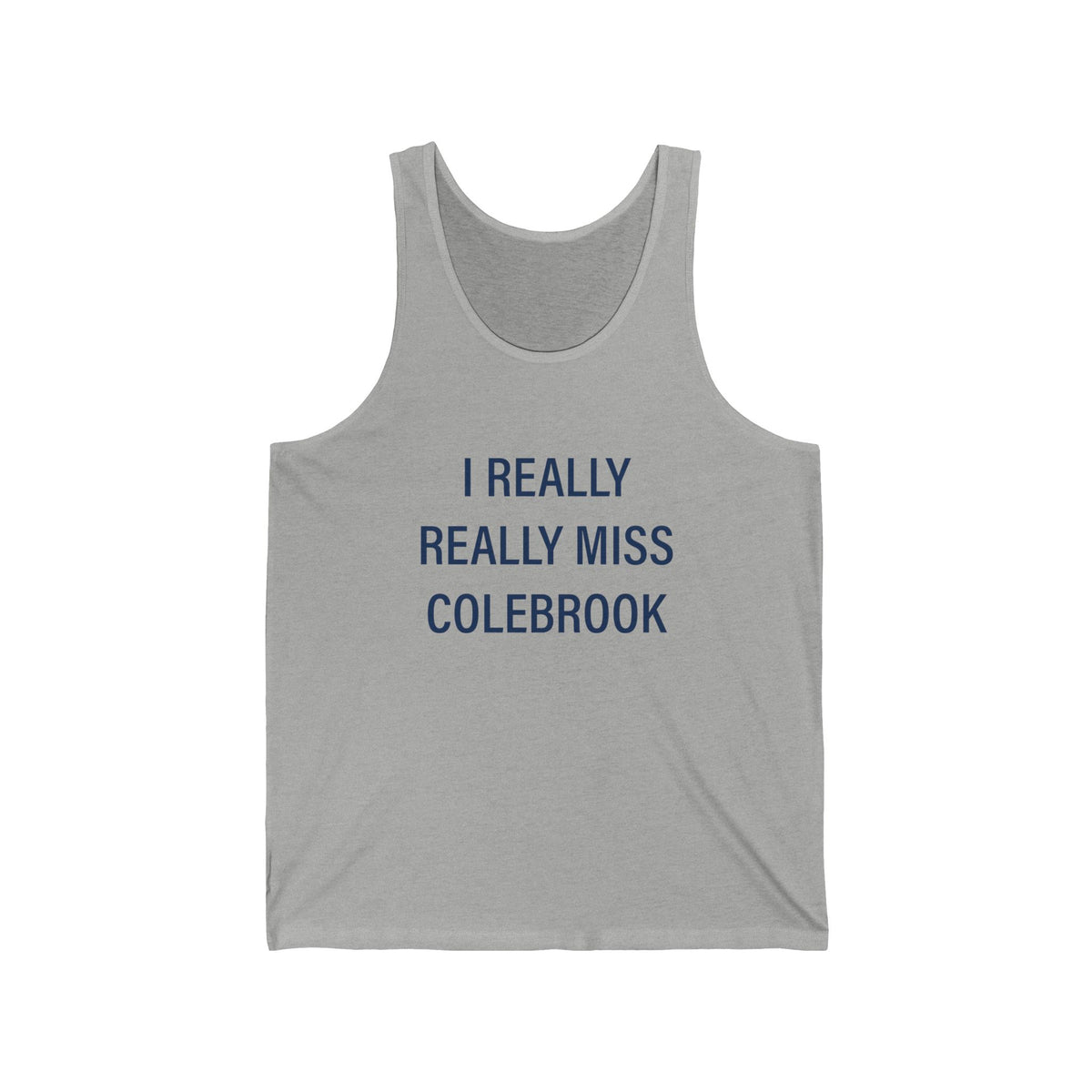 I Really Really Miss Colebrook Unisex Jersey Tank Top