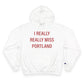 I Really Really Miss Portland Champion Hoodie