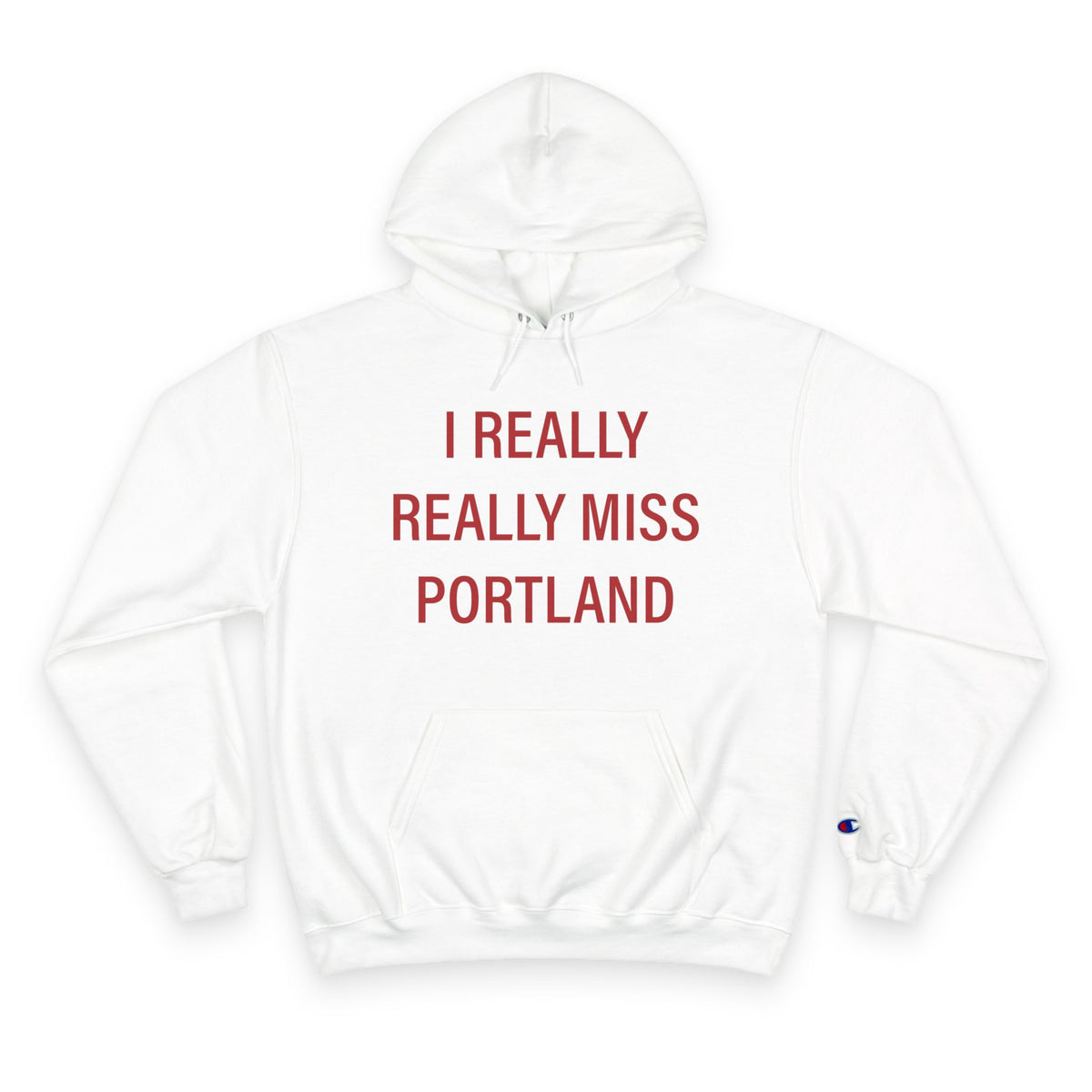 I Really Really Miss Portland Champion Hoodie