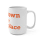 Watertown is My Happy Place  Mug 15oz