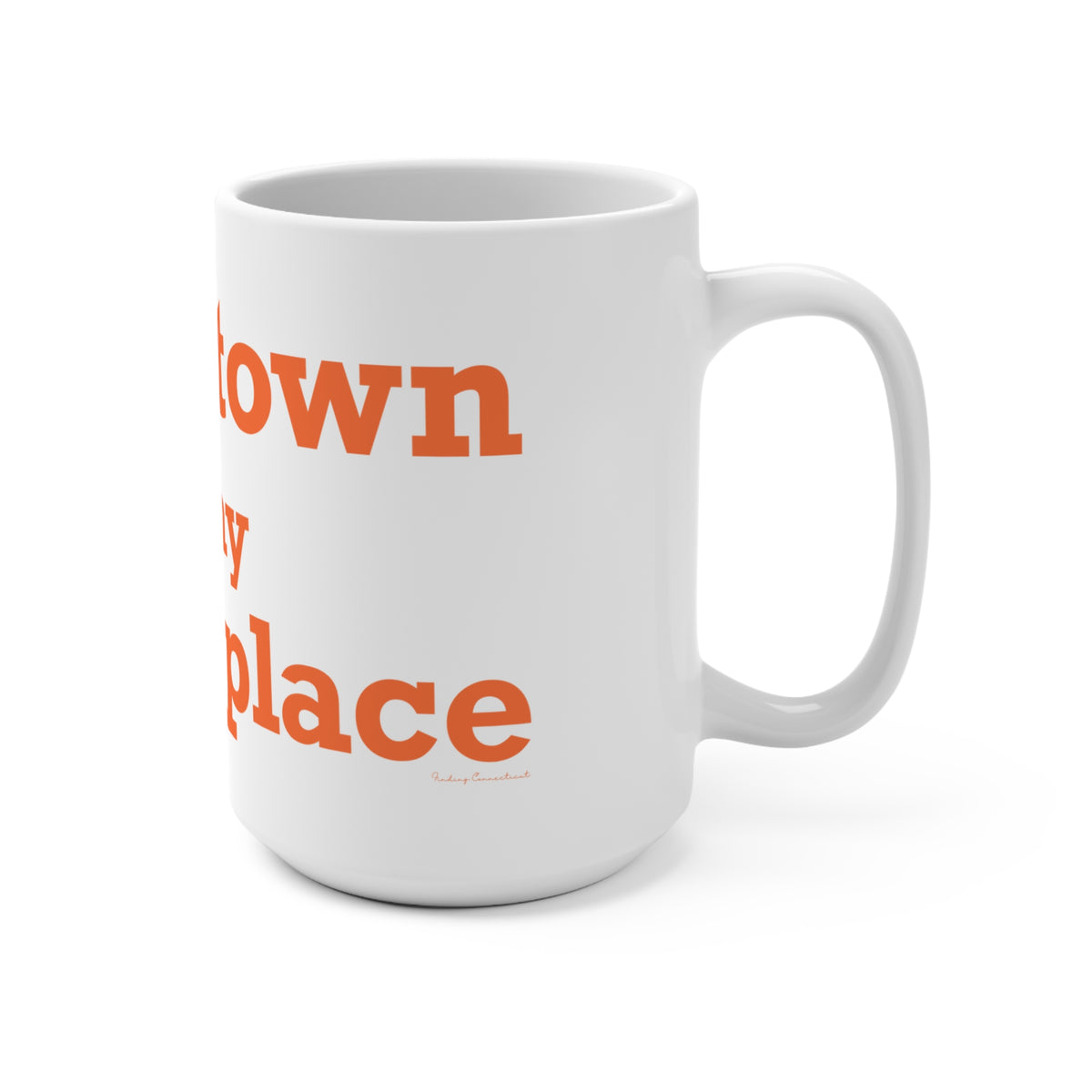 Watertown is My Happy Place  Mug 15oz