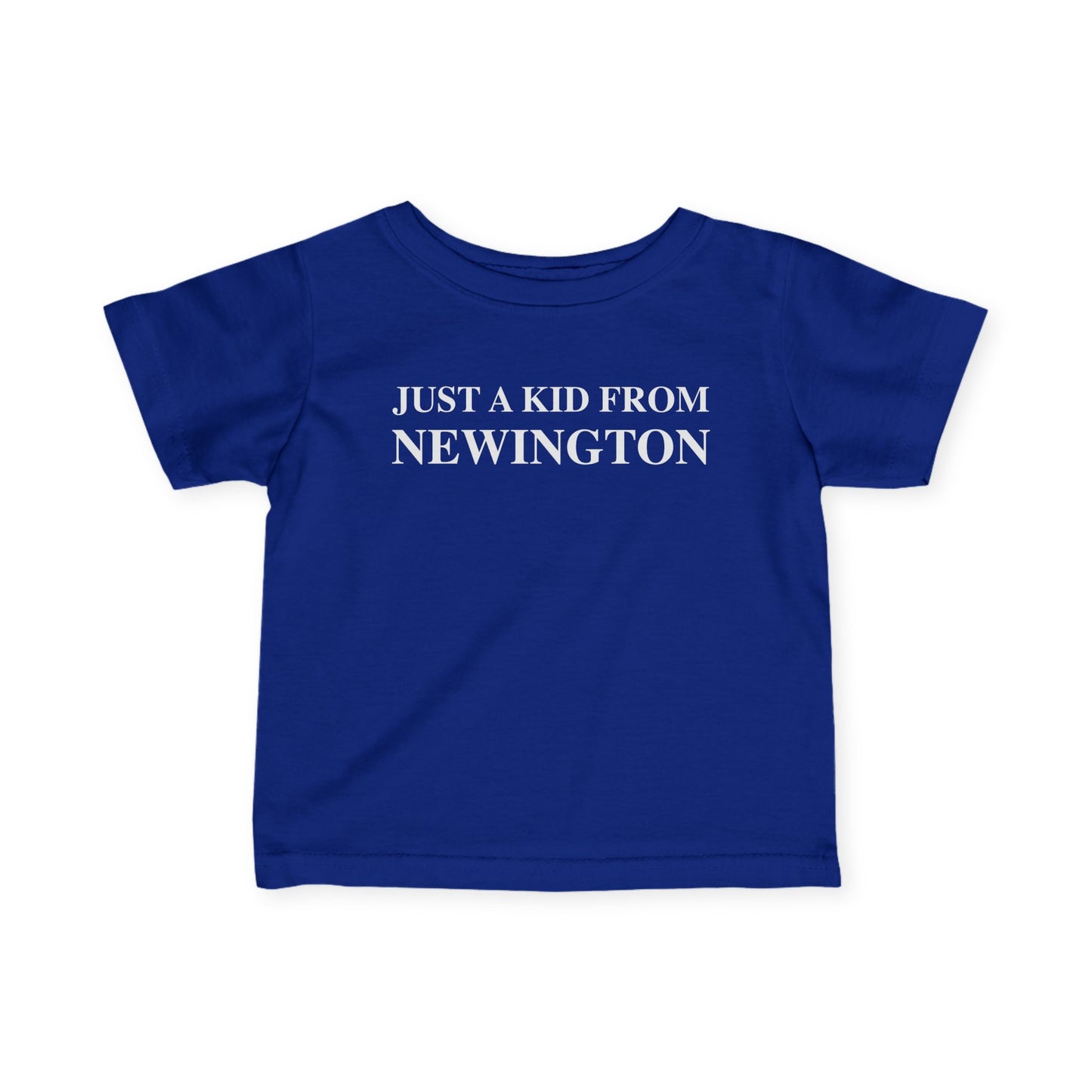 Just a kid from Newington Infant Fine Jersey T-Shirt
