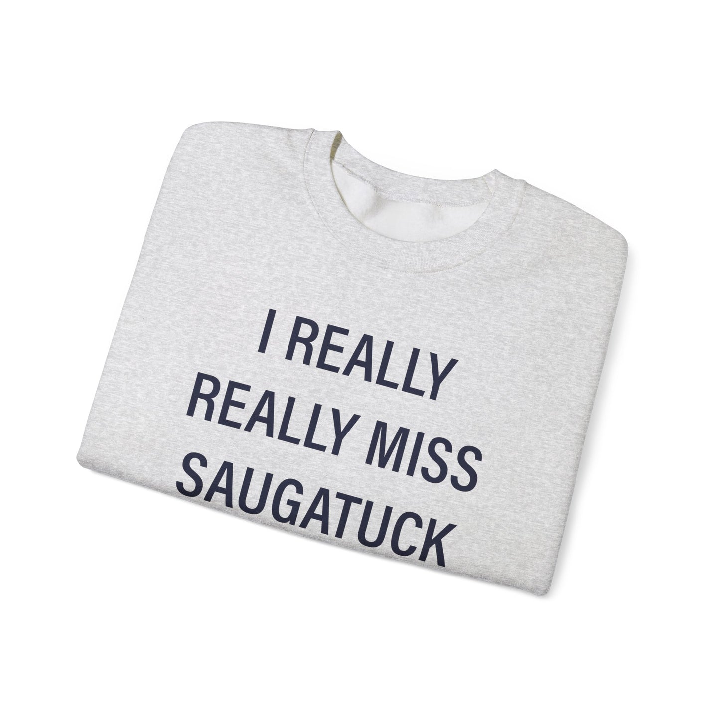 I Really Really Miss Saugatuck Unisex Heavy Blend™ Crewneck Sweatshirt