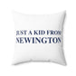 Just a kid from Newington  Polyester Square Pillow