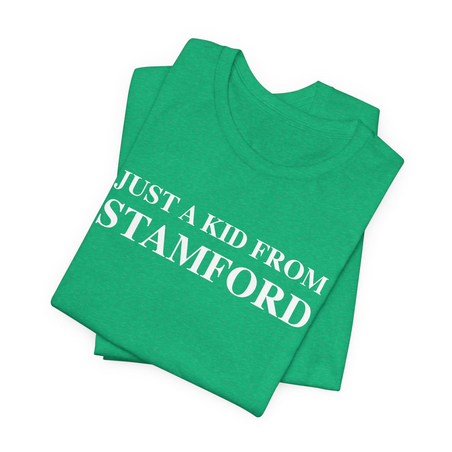 Just a kid from Stamford Unisex Jersey Short Sleeve T-Shirt