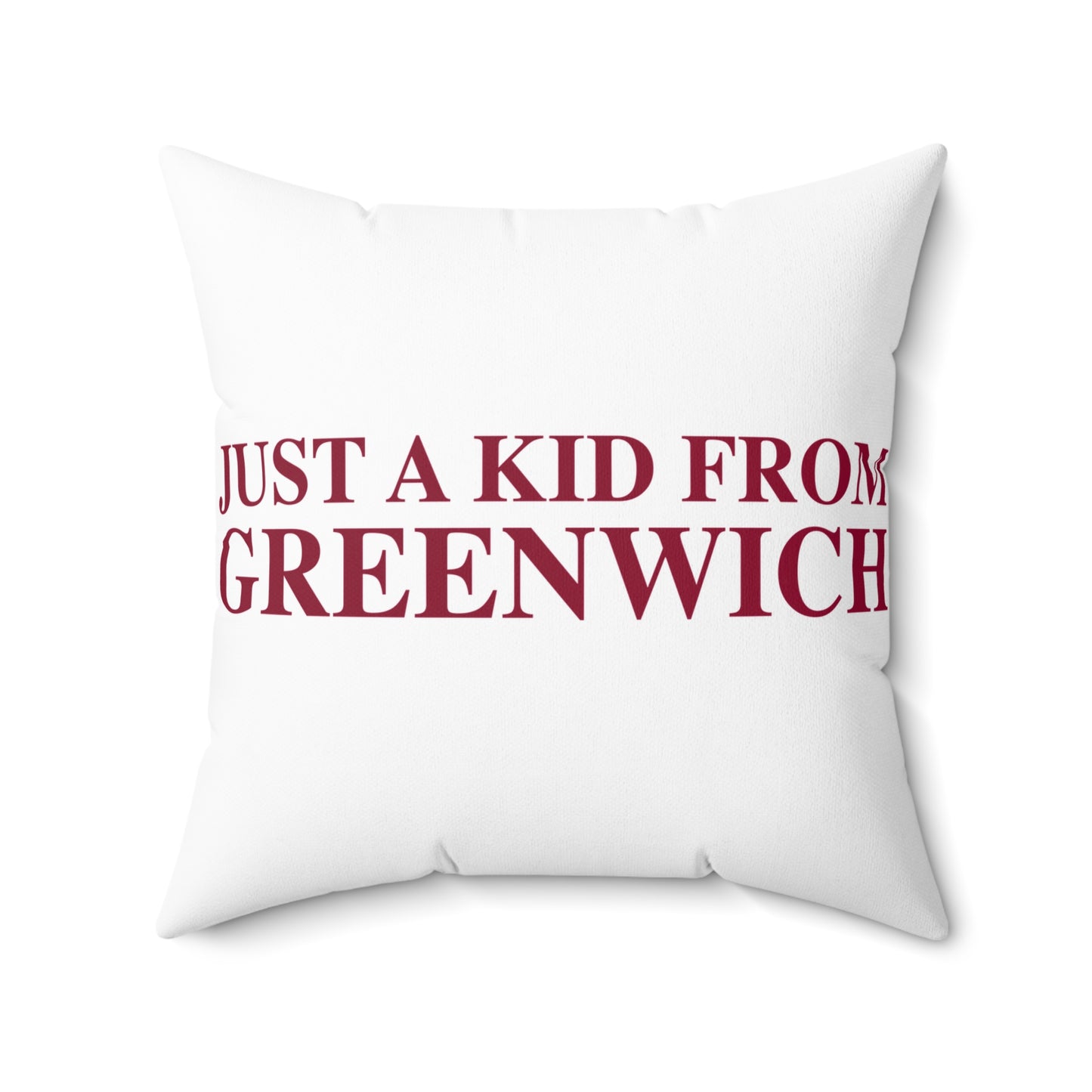 Just a kid from Greenwich Spun Polyester Square Pillow