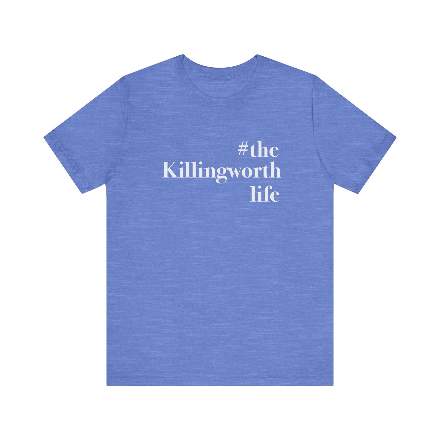 #thekililngworthlife Unisex Jersey Short Sleeve Tee