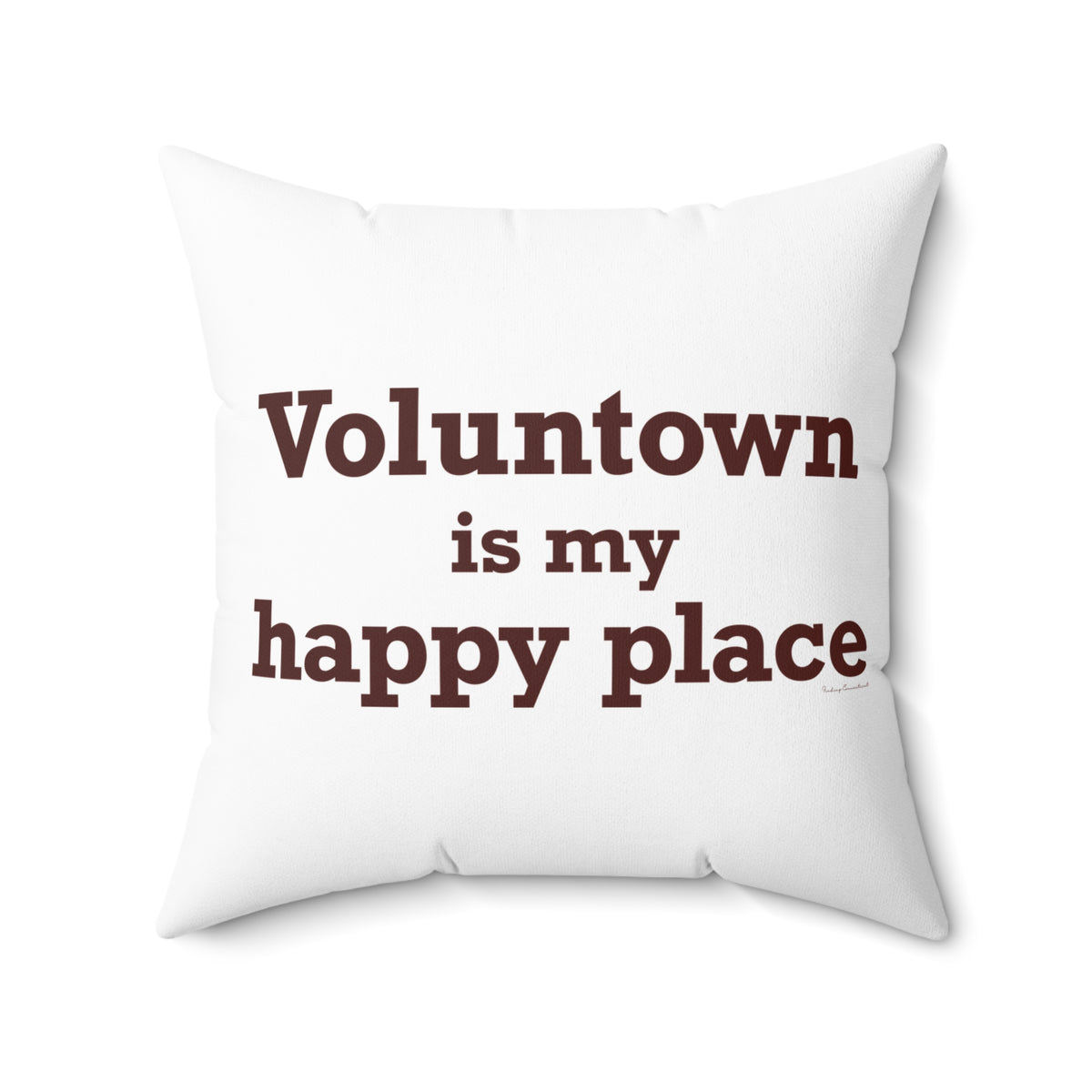 Voluntown is My Happy Place Spun Polyester Square Pillow