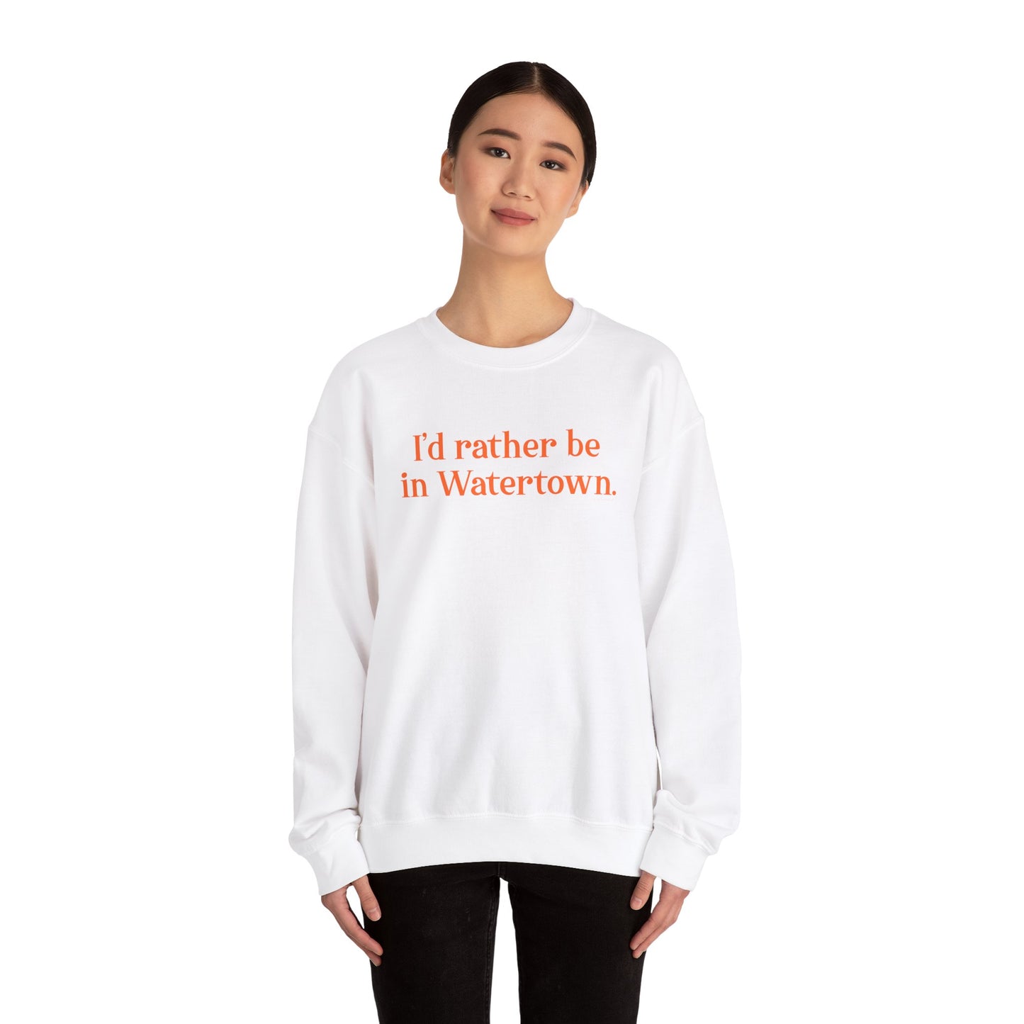 I'd rather be in Watertown. Unisex Heavy Blend™ Crewneck Sweatshirt