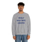 I Really Really Miss Lewiston Unisex Heavy Blend™ Crewneck Sweatshirt