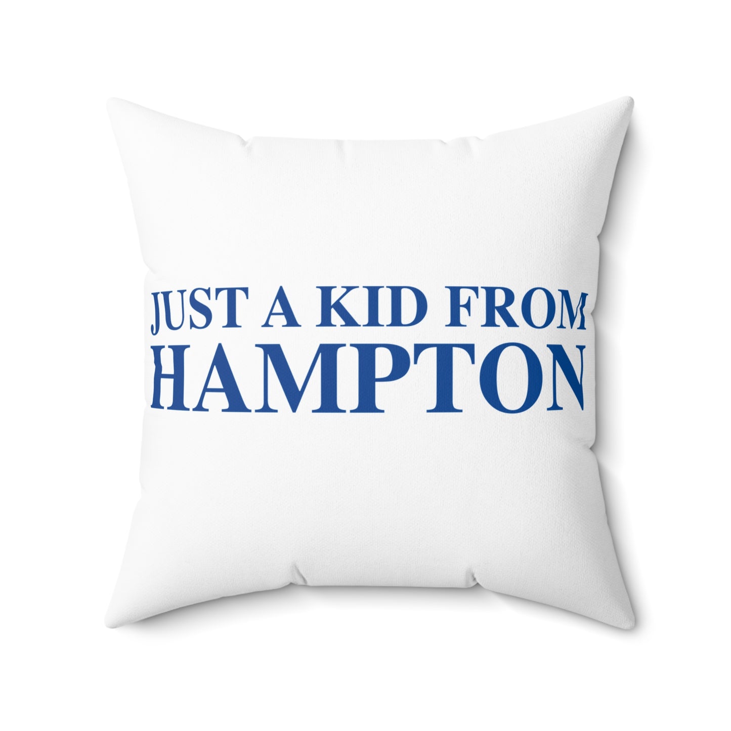 Just a kid from Hampton Spun Polyester Square Pillow