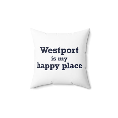 Westport Is My Happy Place Spun Polyester Square Pillow