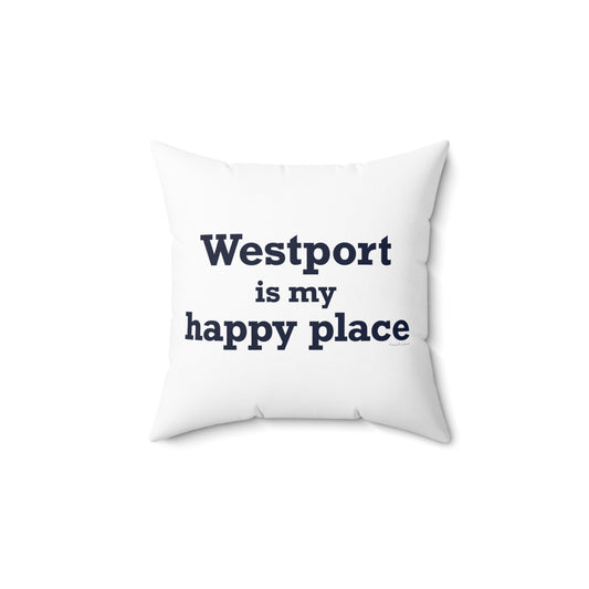 Westport Is My Happy Place Spun Polyester Square Pillow