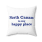 North Canaan is My Happy Place Polyester Square Pillow