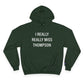 I Really Really Miss Thompson Champion Hoodie