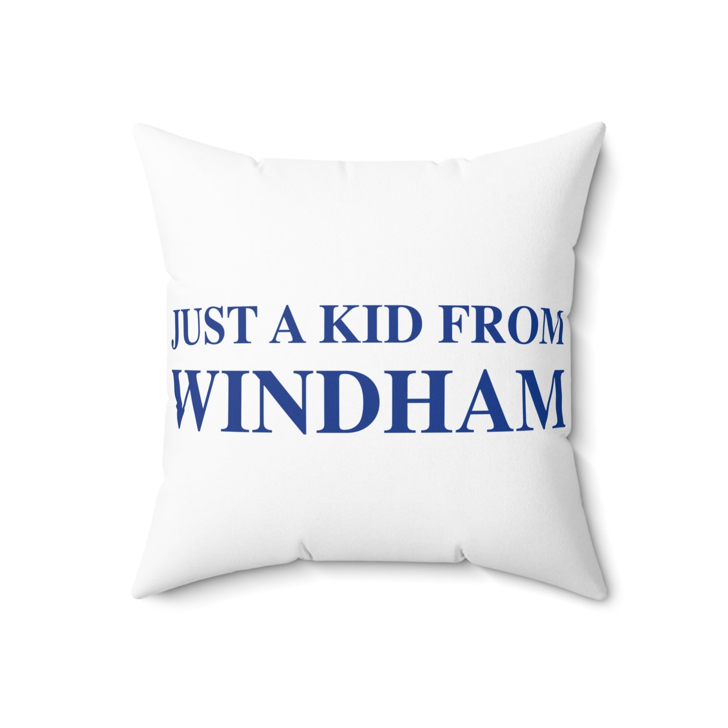Just a kid from Windham Spun Polyester Square Pillow