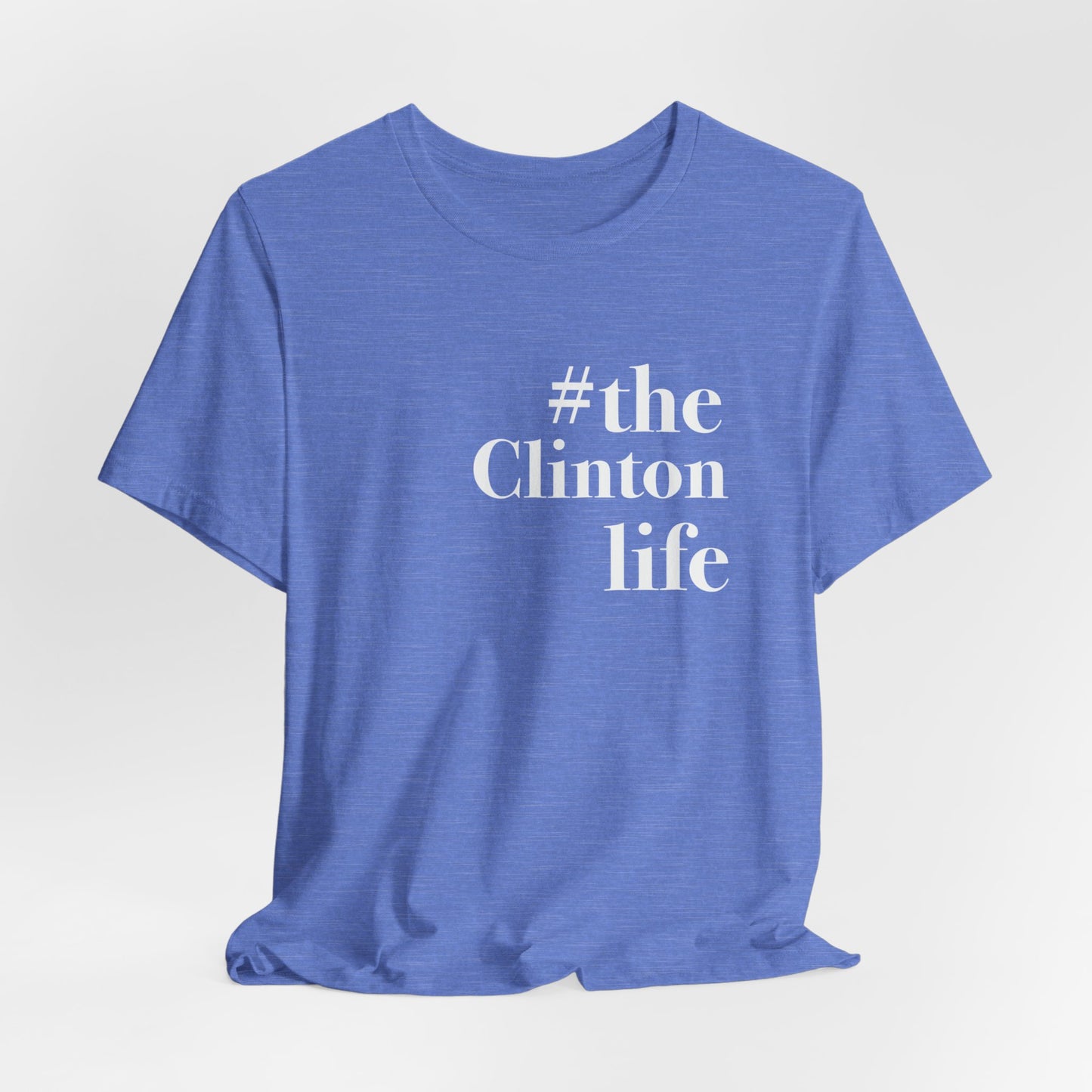 #theclintonlife Unisex Jersey Short Sleeve Tee