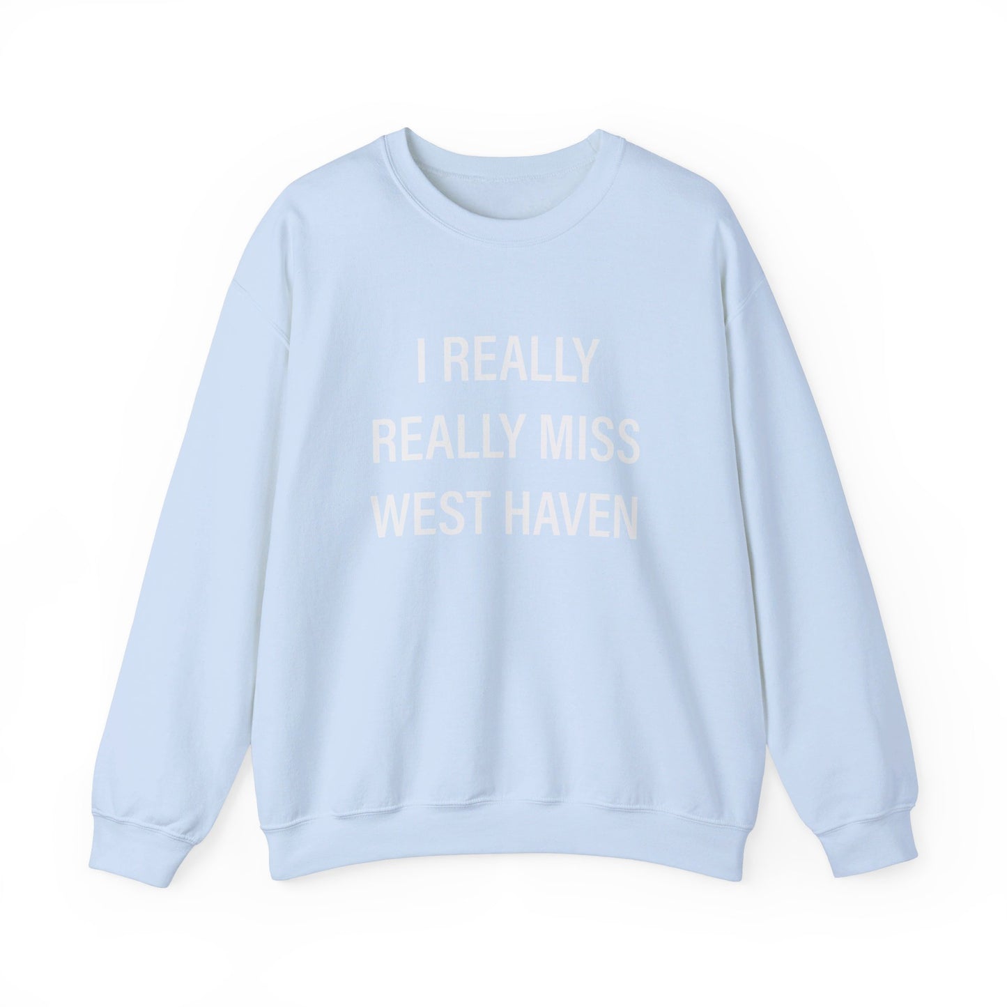 I Really Really Miss West Haven Unisex Heavy Blend™ Crewneck Sweatshirt