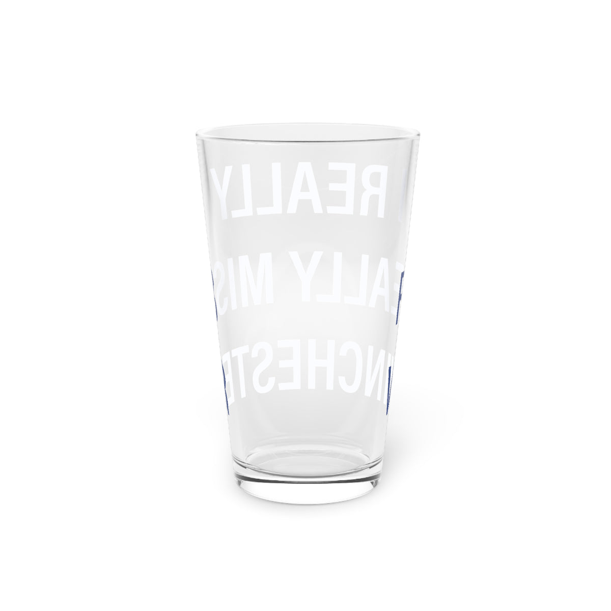 I Really Really Miss Winchester Pint Glass, 16oz