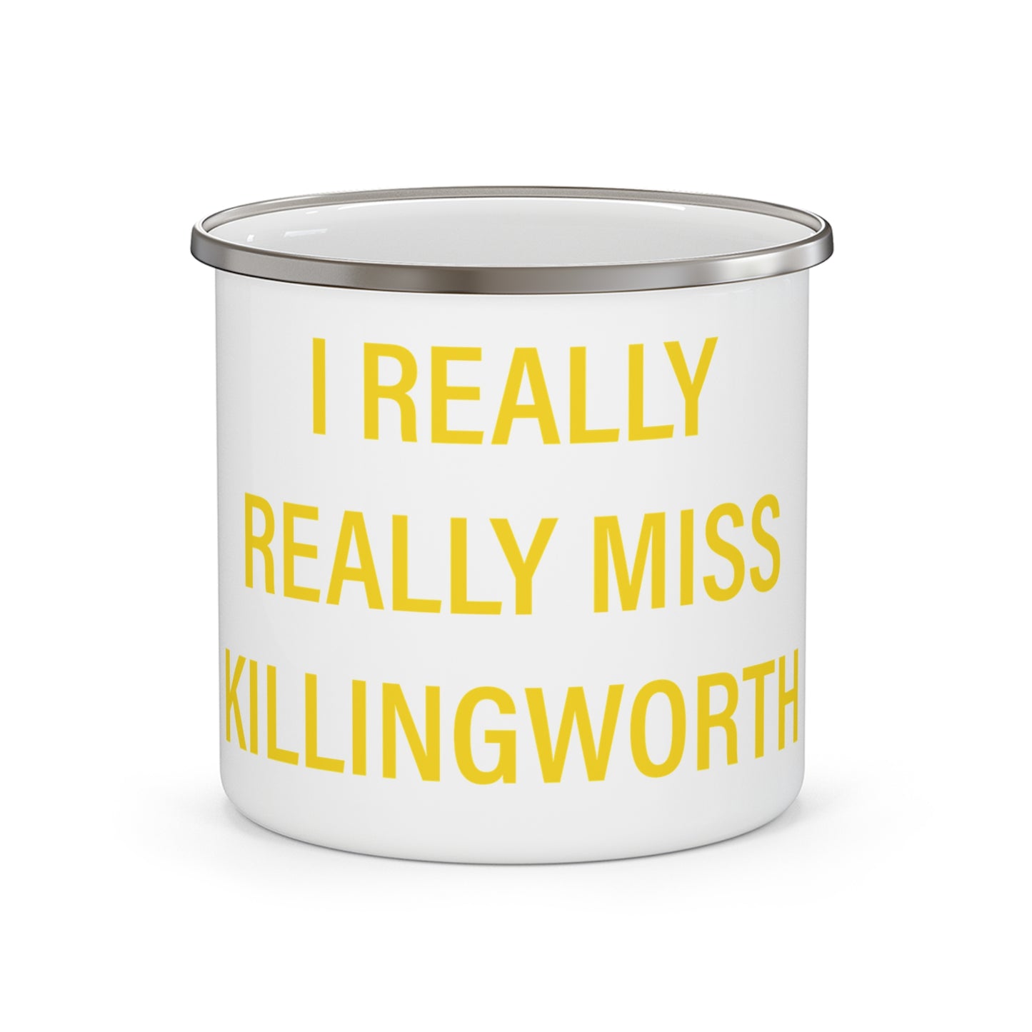 I Really Really Miss Killingworth Enamel Camping Mug