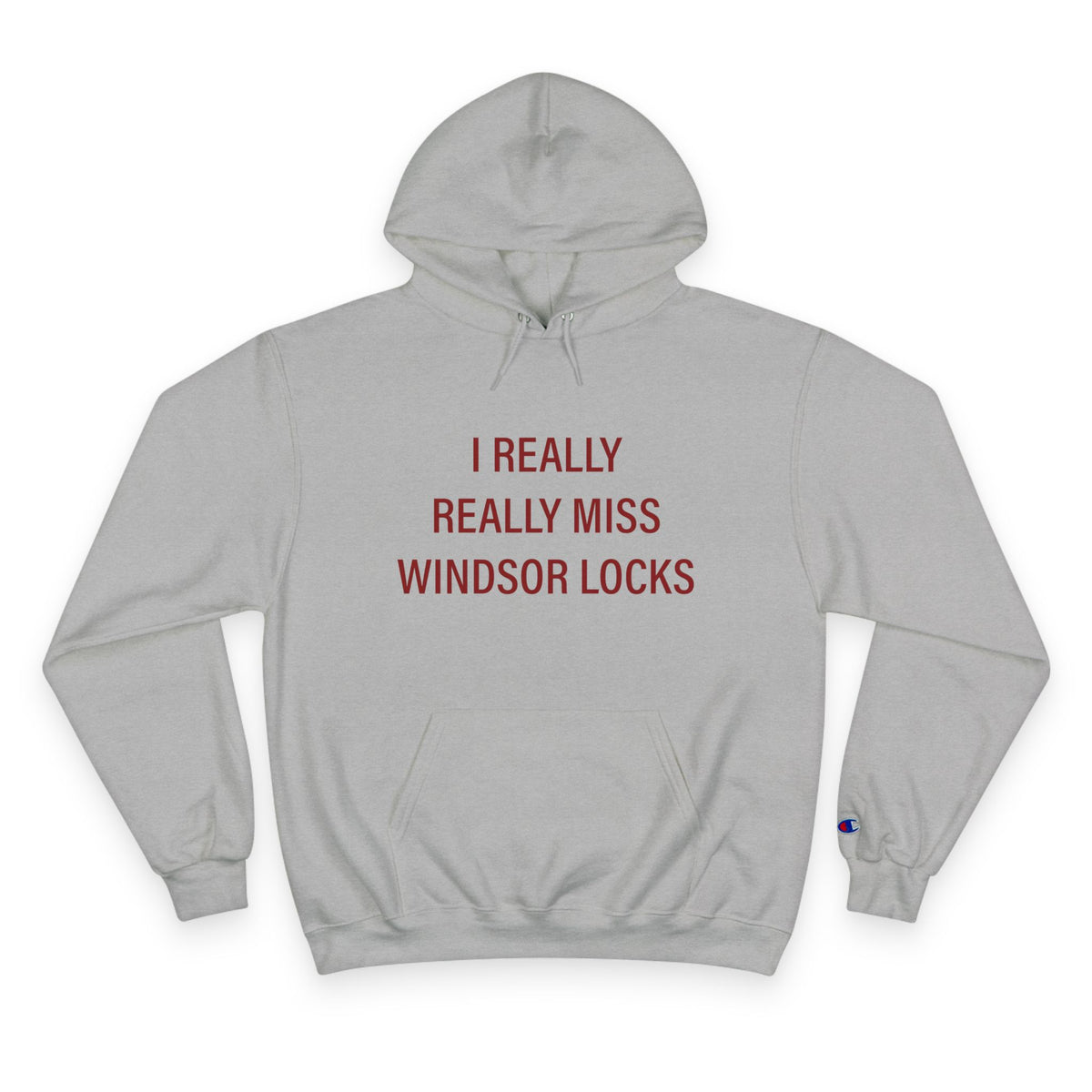 I Really Really Miss Windsor Locks Champion Hoodie