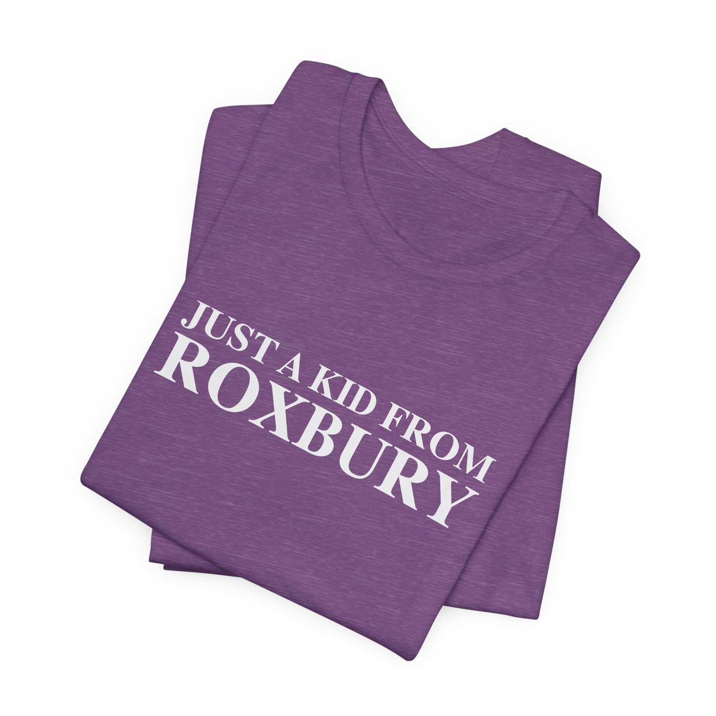 Just a kid from Roxbury Unisex Jersey Short Sleeve T-Shirt
